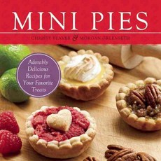 Mini Pies: Adorable and Delicious Recipes for Your Favorite Treats, Ulysses Pr