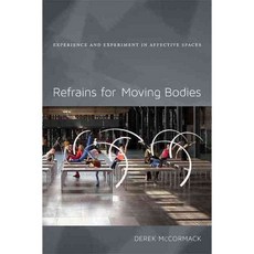 Refrains for Moving Bodies: Experience and Experiment in Affective Spaces, Duke Univ Pr
