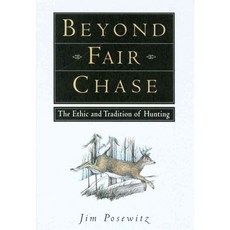 Beyond Fair Chase: The Ethic and Tradition of Hunting, Falcon Pr Pub Co