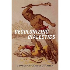 Decolonizing Dialectics, Duke Univ Pr