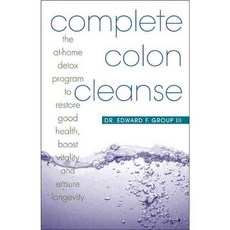 Complete Colon Cleanse: The At-home Detox Program to Restore Good Health Boost Vitality and Ensure Longevity, Ulysses Pr