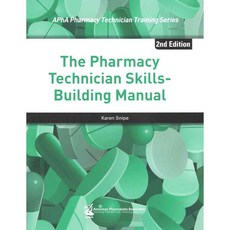 The Pharmacy Technician Skills-Building Manual, Amer Pharmacists Assn