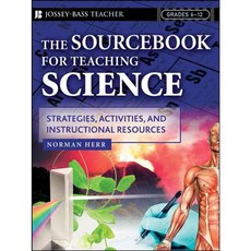 The Sourcebook for Teaching Science: Strategies Activities and Instructional Resources Grades 6-12, Jossey-Bass Inc Pub