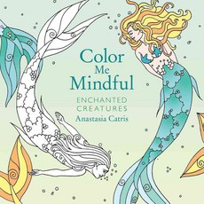 Color Me Mindful : Enchanted Creatures, Gallery Books