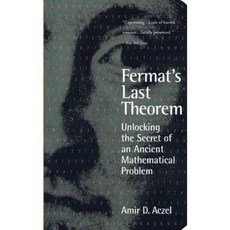 Fermat's Last Theorem: Unlocking the Secret of an Ancient Mathematical Problem, Basic Books