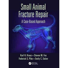 Small Animal Fracture Repair: A Case-based Approach, CRC Pr I Llc