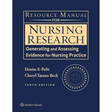 Resource Manual for Nursing Research: Generating and Assessing Evidence for Nursing Practice, Lippincott Williams & Wilkins
