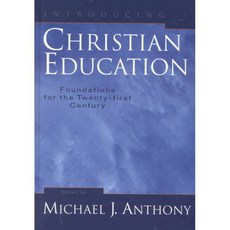 Introducing Christian Education: Foundations for the Twenty-First Century, Baker Academic