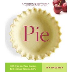 Pie: 300 Tried-And-True Recipes for Delicious Homemade Pie, Harvard Common Pr