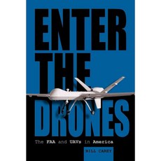 Enter the Drones: The FAA and UAVs in America, Schiffer Pub Ltd