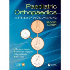Paediatric Orthopaedics: A System of Decision-Making, CRC Pr I Llc
