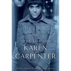Little Girl Blue: The Life of Karen Carpenter, Chicago Review Pr