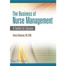 The Business of Nurse Management: A Toolkit for Success, Springer Pub Co