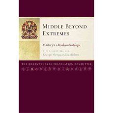 Middle Beyond Extremes: Maitreya's Madhyantavibhanga With Commentaries by Khenpo Shenga and Ju Mipham, Snow Lion Pubns