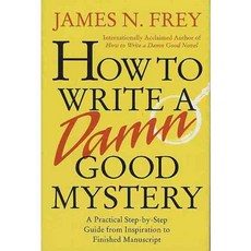 How to Write a Damn Good Mystery: A Practical Step-By-Step Guide from Inspiration to Finished Manuscript, St Martins Pr