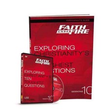 Faith Under Fire: Exploring Christianity's Ten Toughest Questions: Participant's Guide, Zondervan
