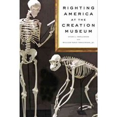Righting America at the Creation Museum, Johns Hopkins Univ Pr