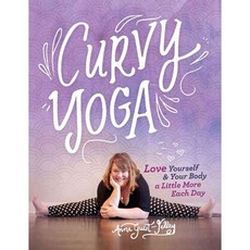 Curvy Yoga: Love Yourself & Your Body a Little More Each Day, Sterling Pub Co Inc