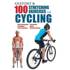 Anatomy & 100 Stretching Exercises for Cycling, Barrons Educational Series Inc