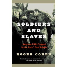Soldiers And Slaves: American Pows Trapped by the Nazis' Final Gamble, Anchor Books