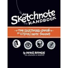 The Sketchnote Handbook: The Illustrated Guide to Visual Note Taking, Peachpit Pr