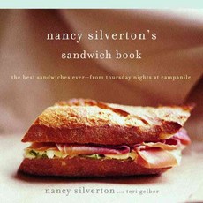 Nancy Silverton's Sandwich Book: The Best Sandwiches Ever--from Thursday Nights At Campanile, Alfred a Knopf Inc