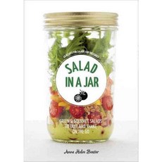 Salad in a Jar: 68 Recipes for Salads and Dressings, Ten Speed Pr