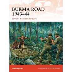 Burma Road 1943-44: Stilwell's Assault on Myitkyina, Osprey Pub Co