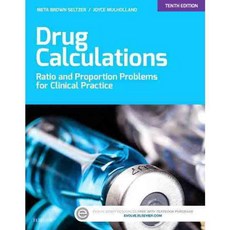 Drug Calculations: Ratio and Proportion Problems for Clinical Practice, Mosby Inc
