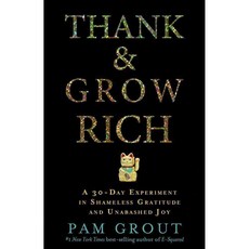 Thank & Grow Rich: A 30-Day Experiment in Shameless Gratitude and Unabashed Joy, Hay House Inc