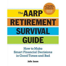 The AARP Retirement Survival Guide: How to Make Smart Financial Decisions in Good Times and Bad, Sterling Pub Co Inc