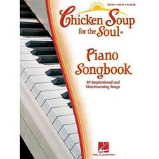 Chicken Soup for the Soul Piano Songbook: 40 Inspirational and Heartwarming Songs, Hal Leonard Corp
