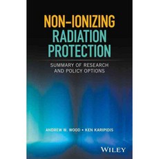 Non-ionizing Radiation Protection: Summary of Research and Policy Options, John Wiley & Sons Inc