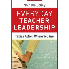Everyday Teacher Leadership: Taking Action Where You Are, Jossey-Bass Inc Pub