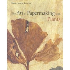 The Art of Papermaking With Plants, W W Norton & Co Inc