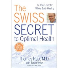 The Swiss Secret to Optimal Health: Dr. Rau's Diet for Whole Body Healing, Berkley Pub Group
