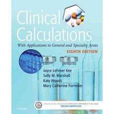 Clinical Calculations: With Applications to General and Specialty Areas, W B Saunders Co