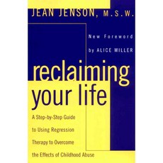 Reclaiming Your Life: A Step-By-Step Guide to Using Regression Therapy to Overcome the Effects of Childhood Abuse, Plume