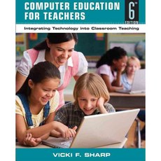Computer Education for Teachers: Integrating Technology into Classroom Teaching, John Wiley & Sons Inc