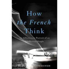 How the French Think: An Affectionate Portrait of an Intellectual People, Basic Books