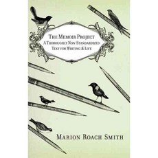 The Memoir Project: A Thoroughly Non-Standardized Text for Writing & Life, Grand Central Pub