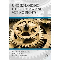 Understanding Election Law and Voting Rights, Carolina Academic Pr