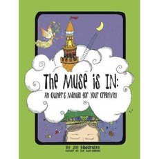 The Muse Is in: An Owner's Manual to Your Creativity, Running Pr Book Pub