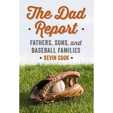 The Dad Report: Fathers Sons and Baseball Families, W W Norton & Co Inc
