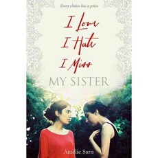 I Love I Hate I Miss My Sister, Delacorte Pr