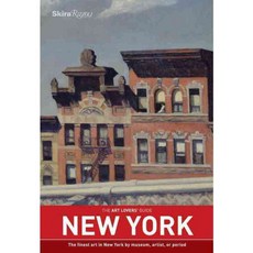 The Art Lovers' Guide: New York: The Finest Art in New York by Museum Artist or Period, Rizzoli Intl Pubns