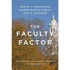 The Faculty Factor: Reassessing the American Academy in a Turbulent Era, Johns Hopkins Univ Pr