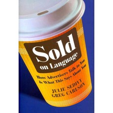 Sold on Language: How Advertisers Talk to You and What This Says About You, John Wiley & Sons Inc