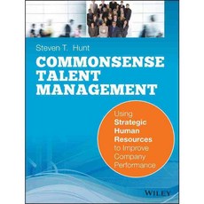 Common Sense Talent Management: Using Strategic Human Resources to Improve Company Performance, Pfeiffer & Co