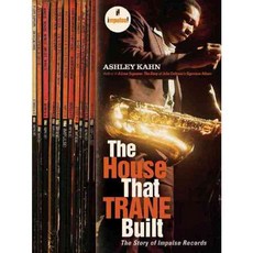 The House That Trane Built: The Story of Impulse Records, W W Norton & Co Inc